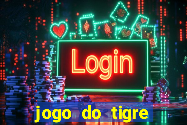 jogo do tigre rodada gratis