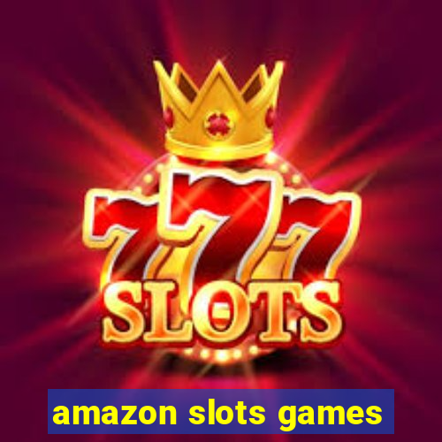 amazon slots games