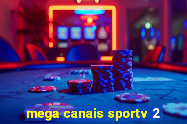 mega canais sportv 2