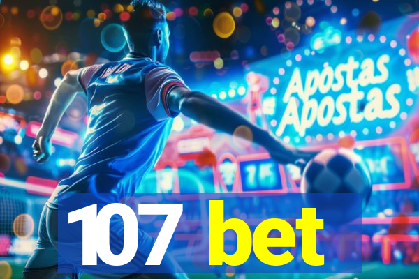 107 bet