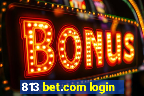 813 bet.com login