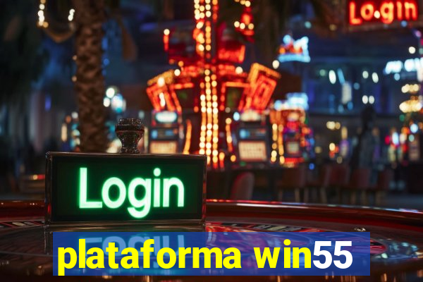 plataforma win55