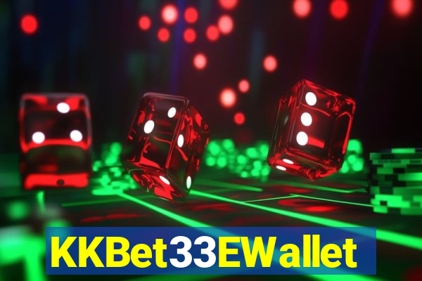 KKBet33EWallet