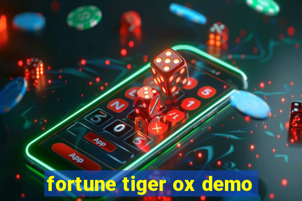 fortune tiger ox demo