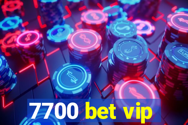 7700 bet vip