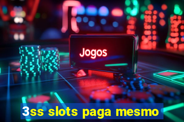 3ss slots paga mesmo