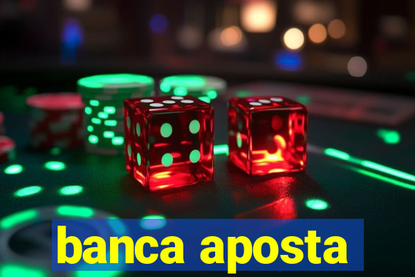 banca aposta