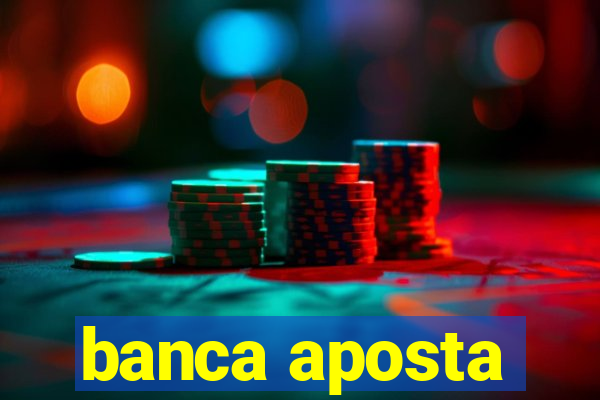 banca aposta