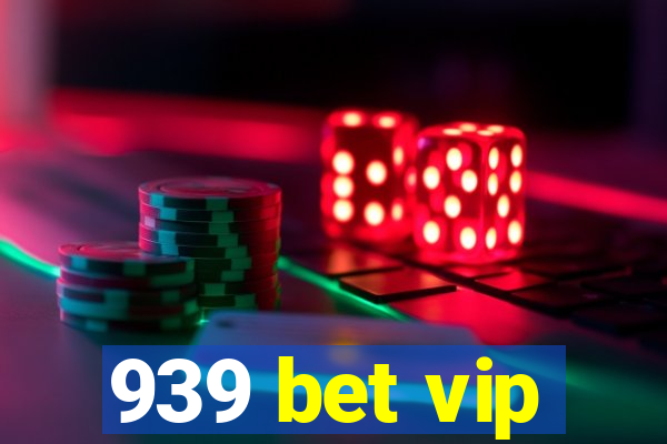 939 bet vip