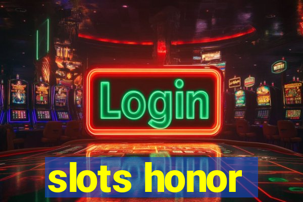 slots honor