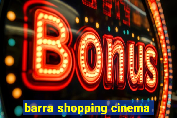 barra shopping cinema