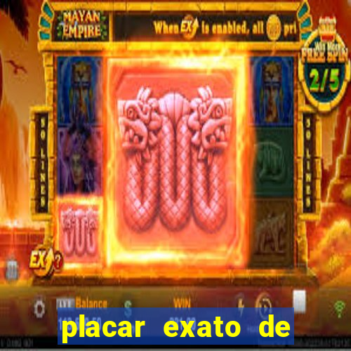 placar exato de jogos de hoje