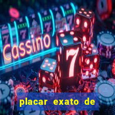 placar exato de jogos de hoje