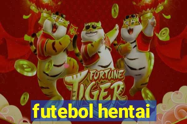 futebol hentai