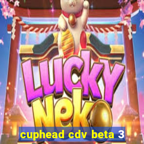 cuphead cdv beta 3