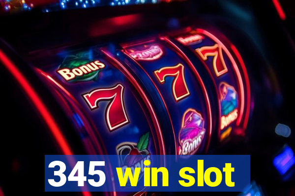 345 win slot