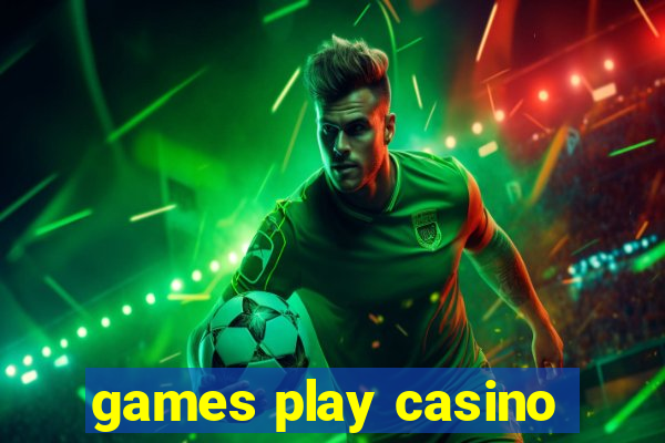 games play casino