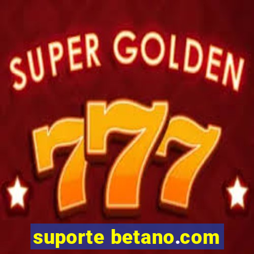 suporte betano.com