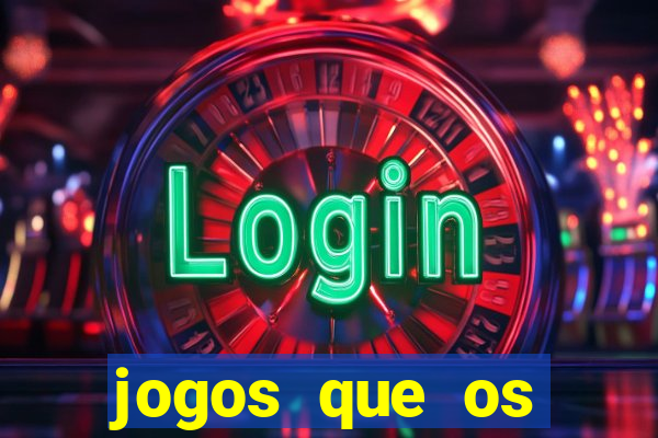 jogos que os famosos jogam para ganhar dinheiro