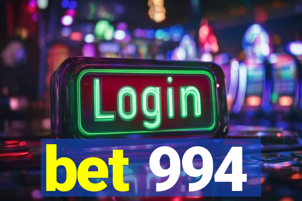 bet 994