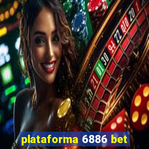 plataforma 6886 bet