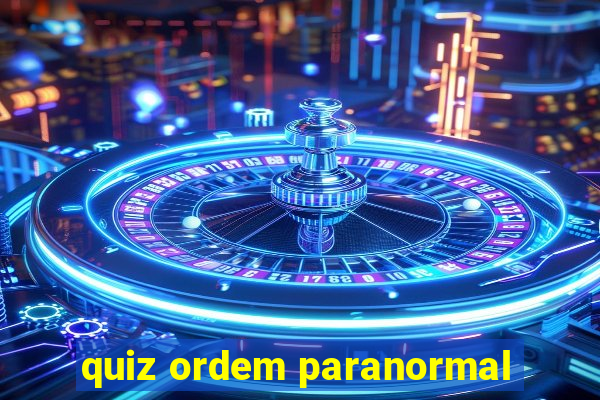 quiz ordem paranormal