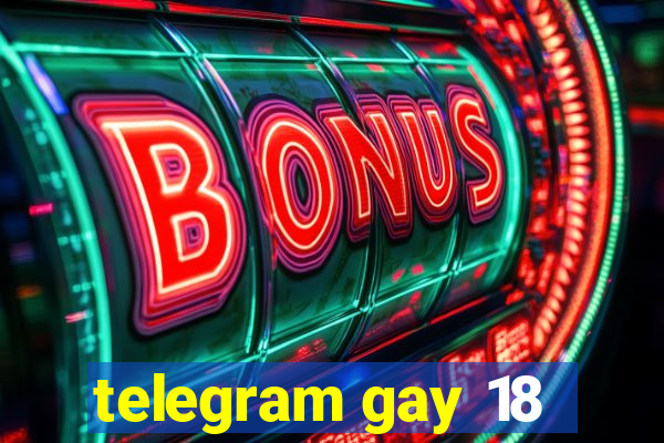 telegram gay 18