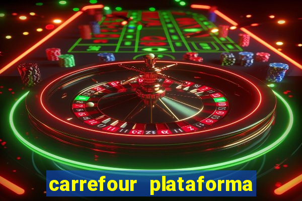 carrefour plataforma de jogos