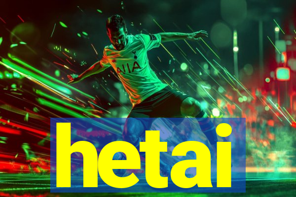 hetai