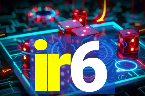 ir6