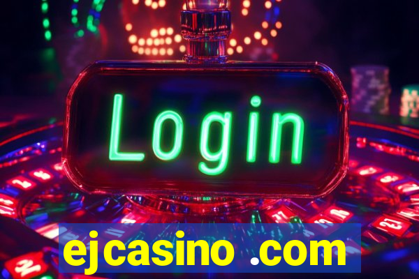 ejcasino .com