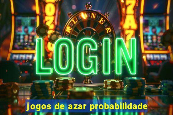 jogos de azar probabilidade