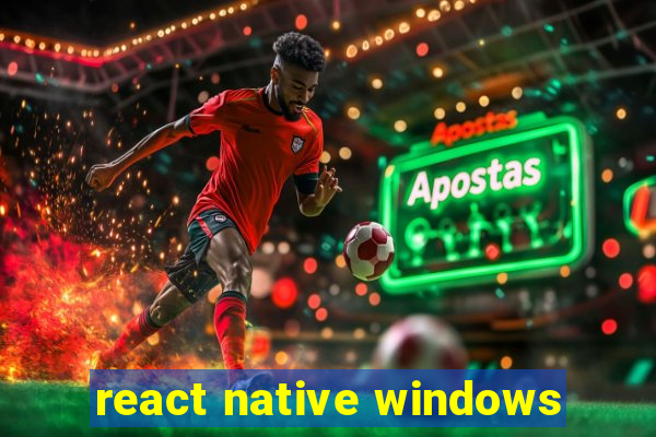 react native windows