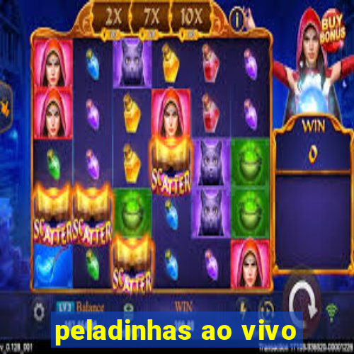 peladinhas ao vivo