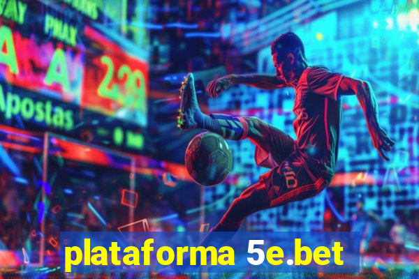 plataforma 5e.bet