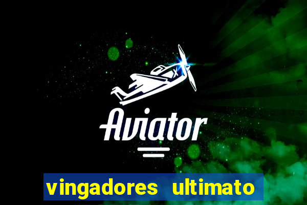 vingadores ultimato assistir dublado