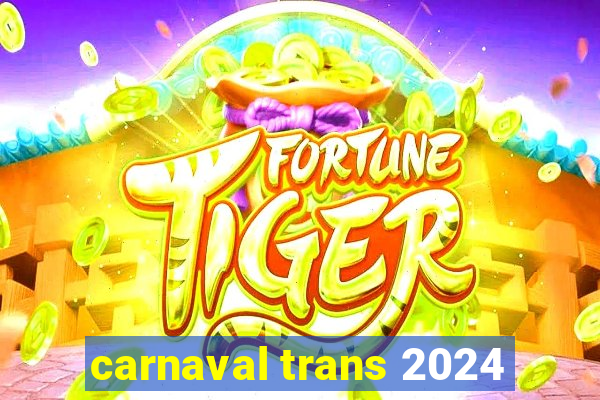 carnaval trans 2024