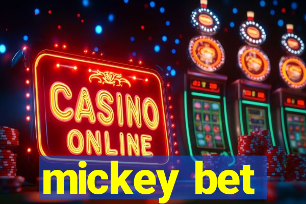 mickey bet