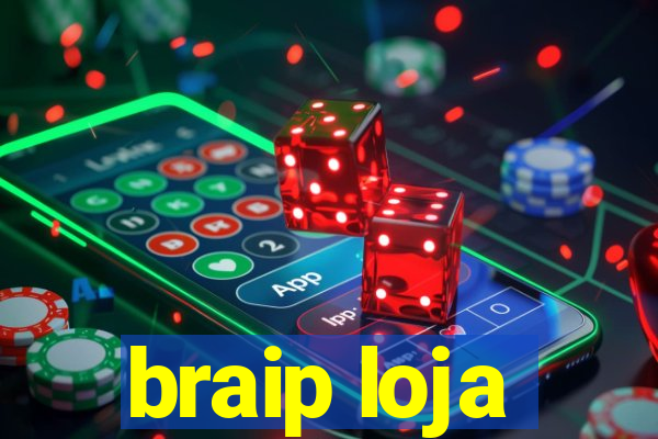 braip loja