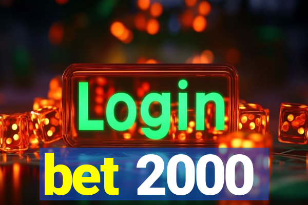 bet 2000