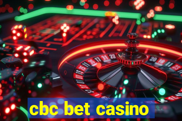 cbc bet casino