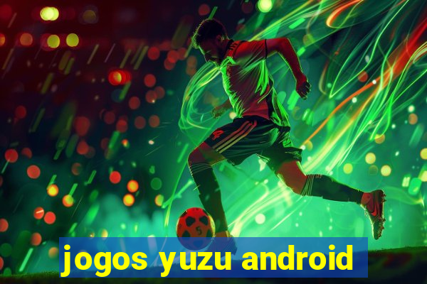 jogos yuzu android