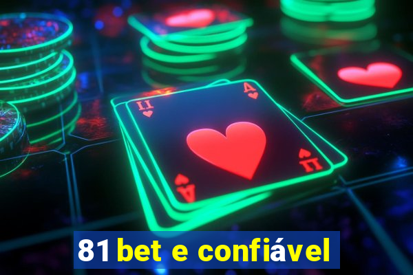 81 bet e confiável