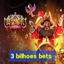 3 bilhoes bets