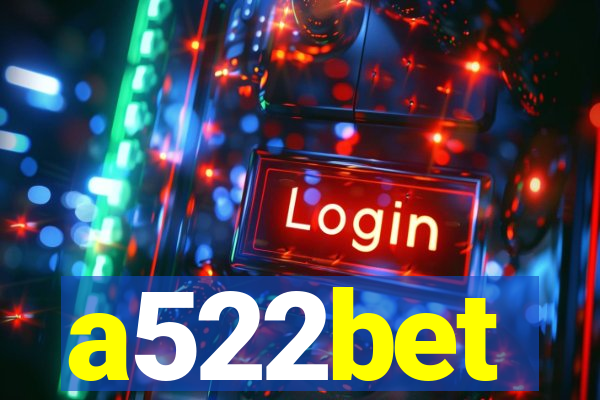 a522bet