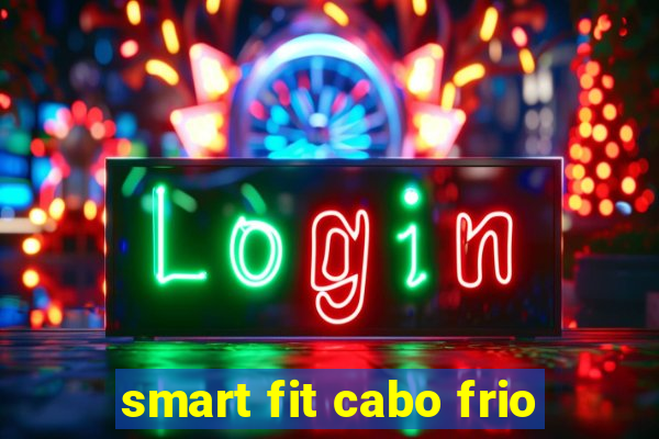 smart fit cabo frio