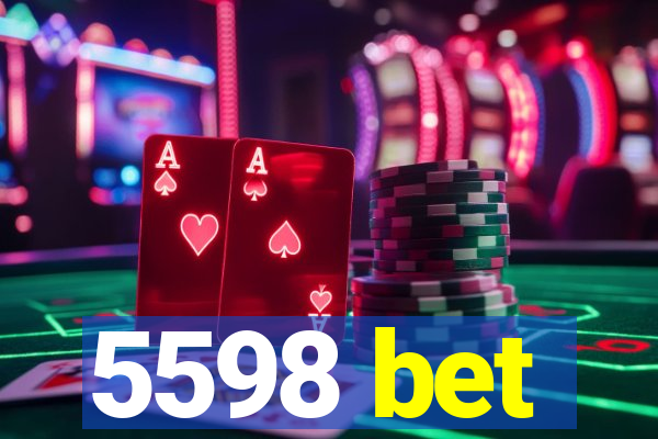 5598 bet