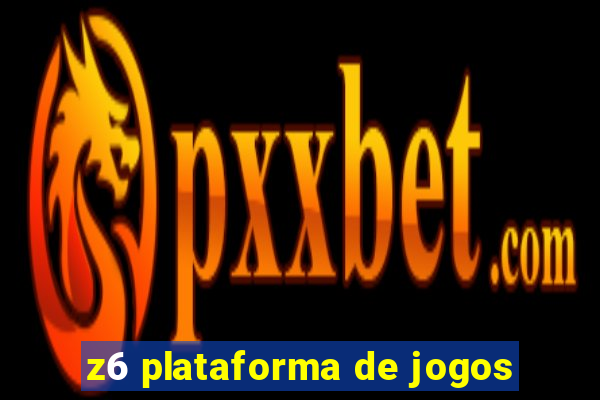 z6 plataforma de jogos