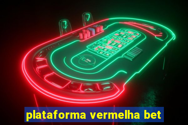 plataforma vermelha bet