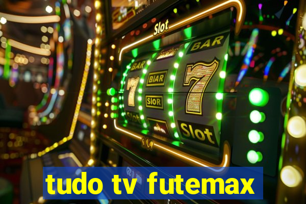 tudo tv futemax